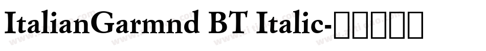 ItalianGarmnd BT Italic字体转换